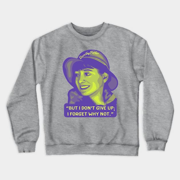 Dorothy Parker Portrait and Quote Crewneck Sweatshirt by Slightly Unhinged